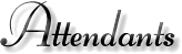 Attendants