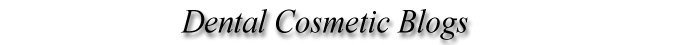 Dental Cosmetic & teeth Whitening Blogs